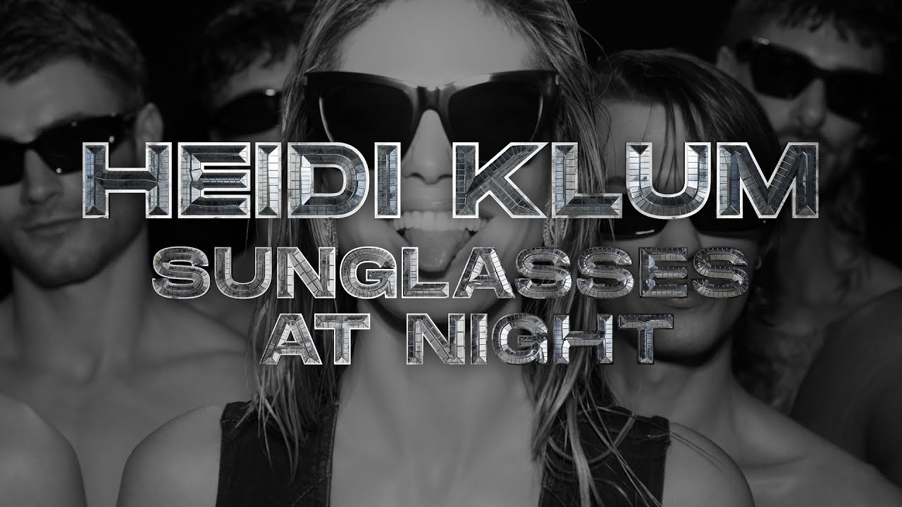 Heidi Klum – Sunglasses At Night (prod. by Tiësto) (Official Music Video)