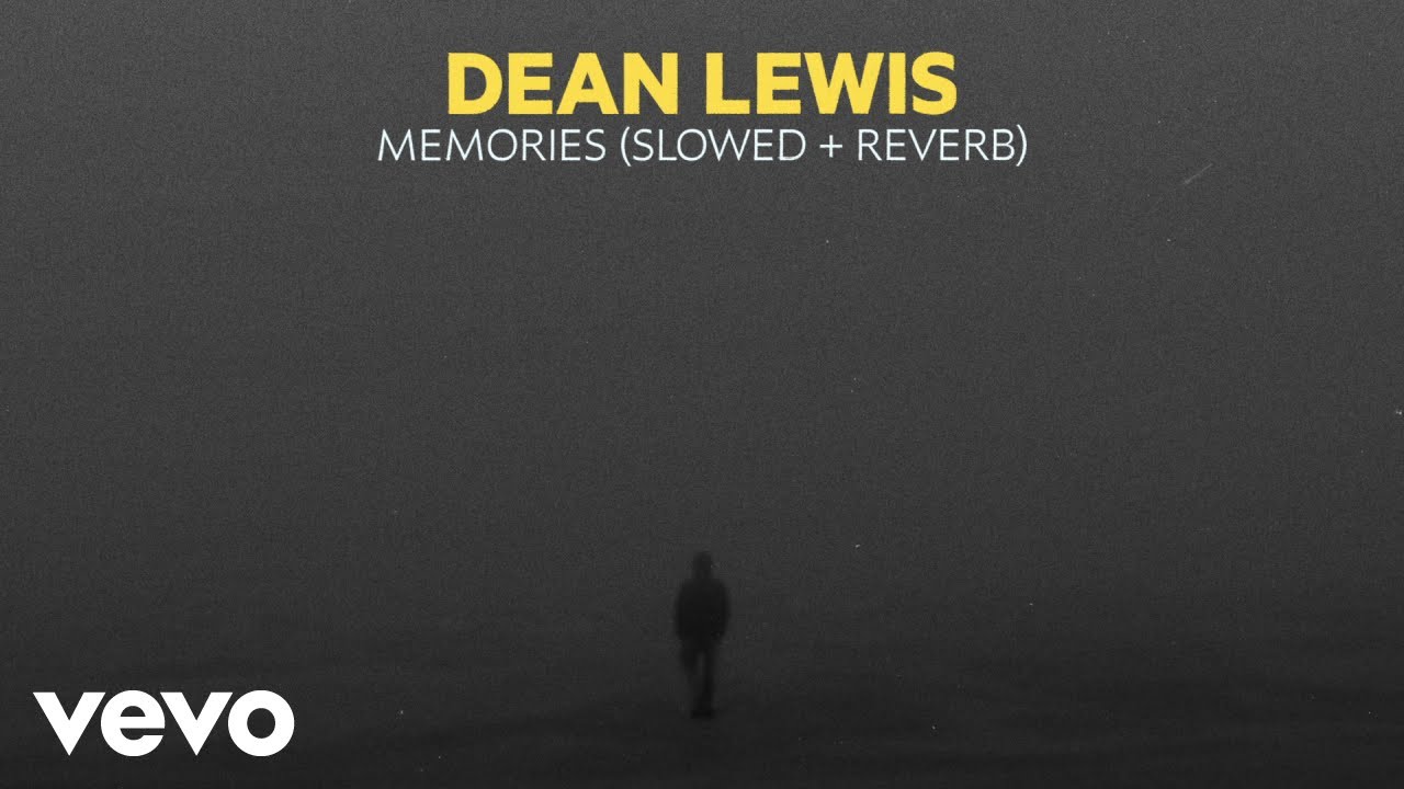 Dean Lewis - Memories (Slowed + Reverb / Official Audio)