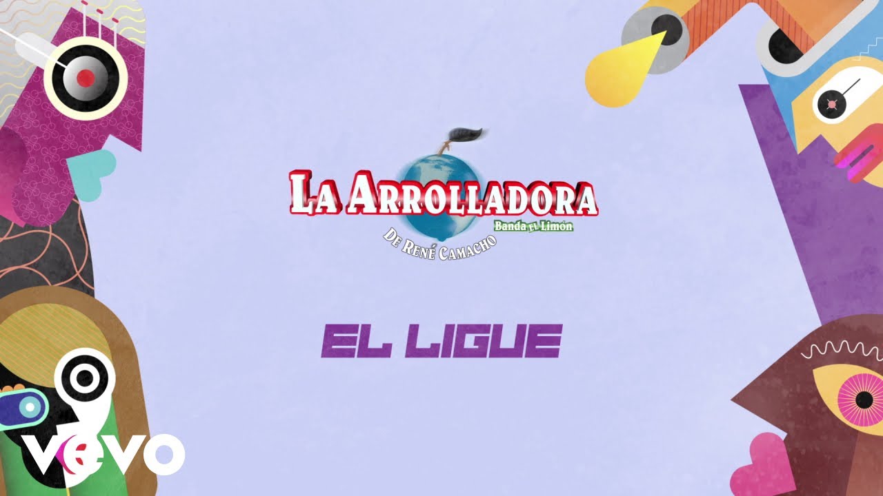 La Arrolladora Banda El Limón De René Camacho - El Ligue (LETRA)