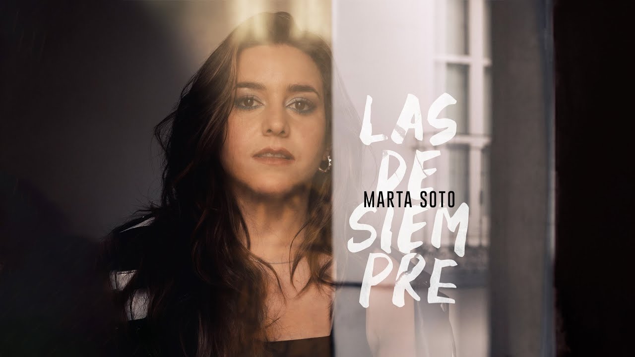 Marta Soto - Las de siempre (Videoclip Oficial)