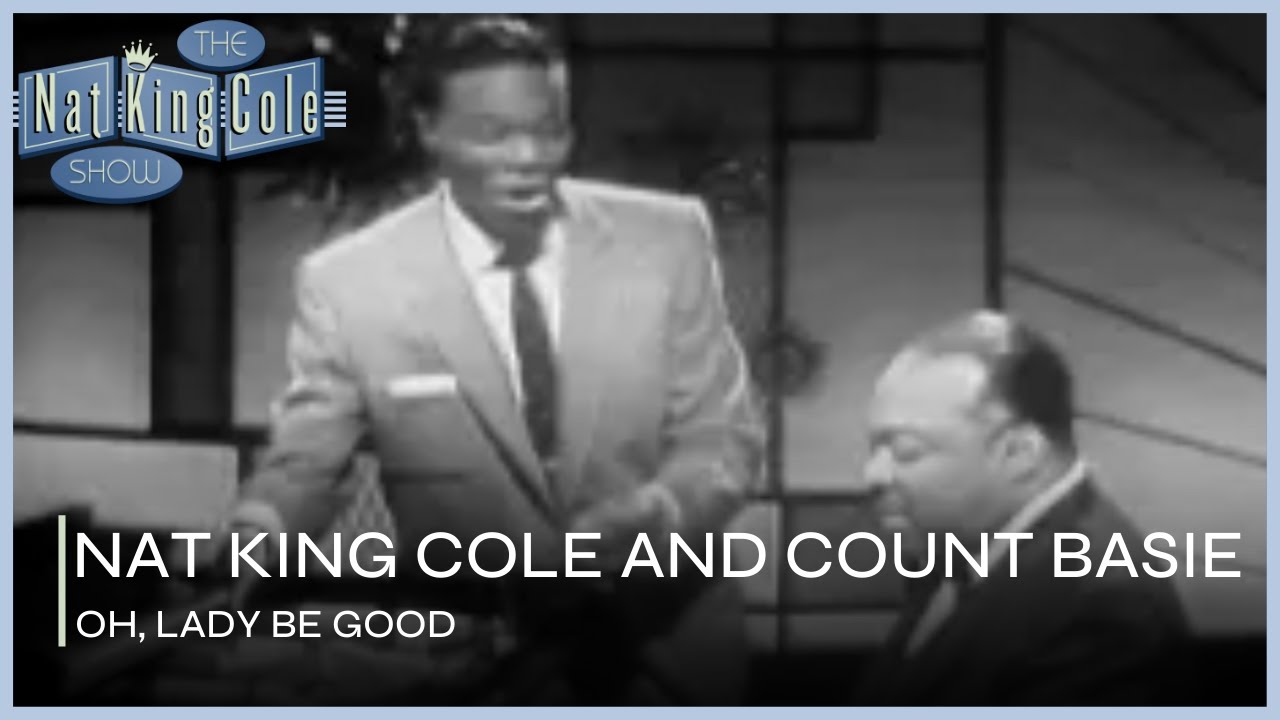 Nat King Cole and Count Basie Perform Oh, Lady Be Good | The Nat King Cole Show