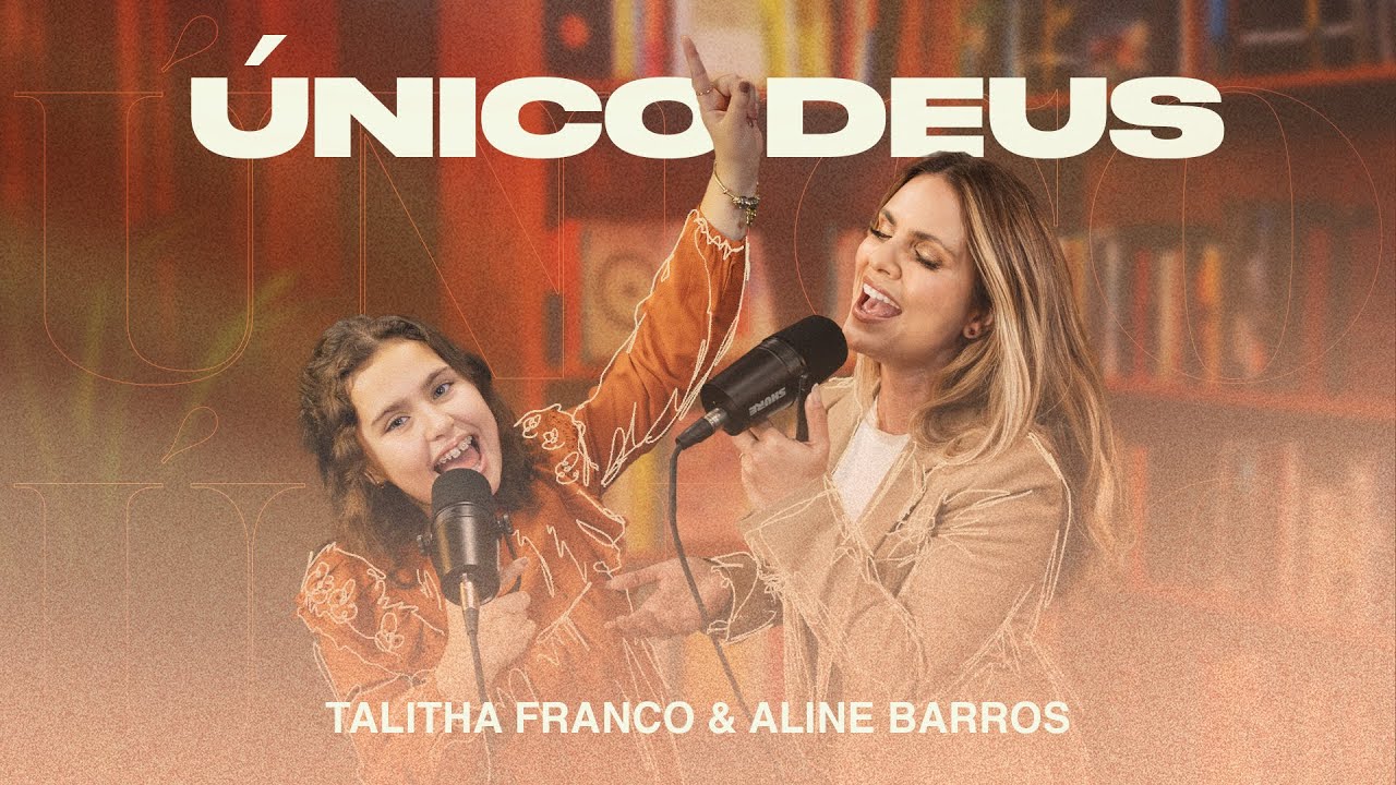 Único Deus - Talitha Franco e Aline Barros