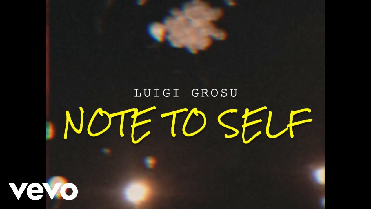 Luigi Grosu - Note to Self (Memories Video)