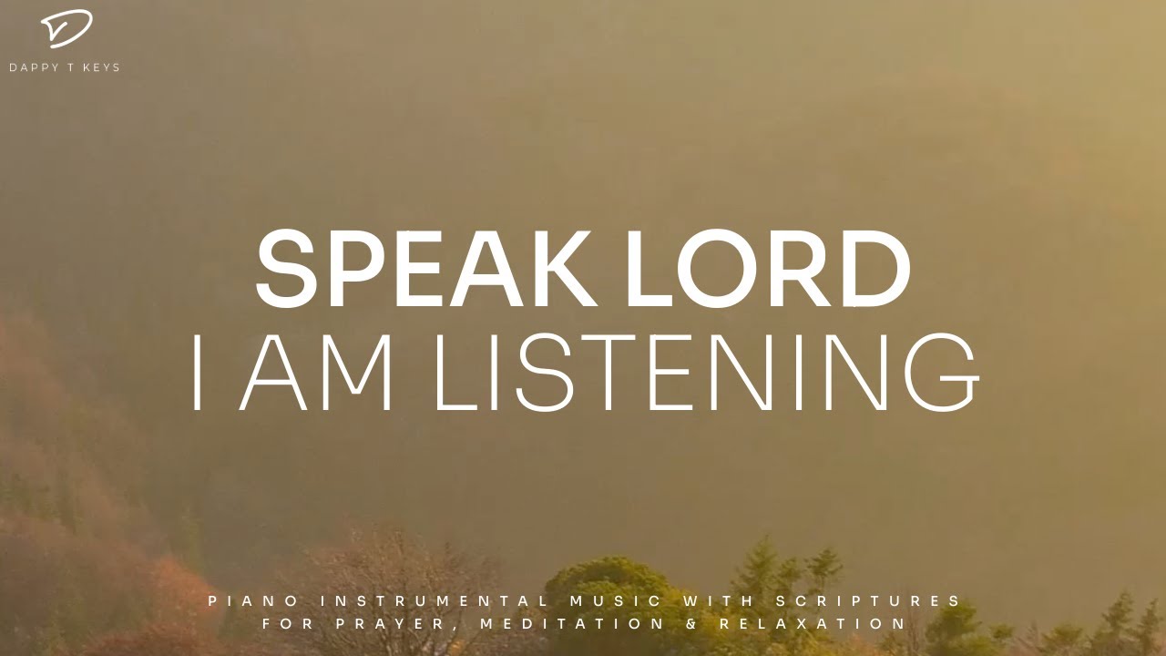 Speak Lord: 3 Hour Prayer & Meditation Music | Christian Piano Worship