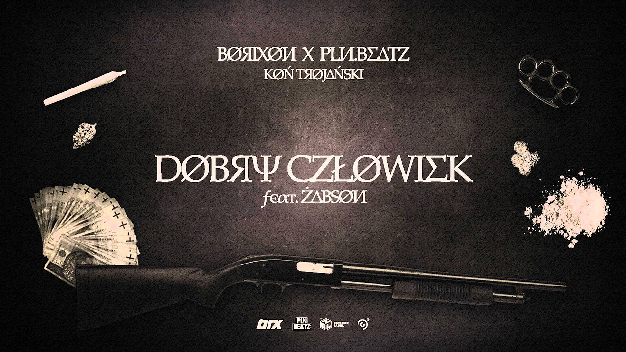 BØЯIXØИ X PLИ.BE∆TZ - DOBRY CZŁOWIEK feat. ŻABSON - KØŃ TЯØJ∆ŃSKI