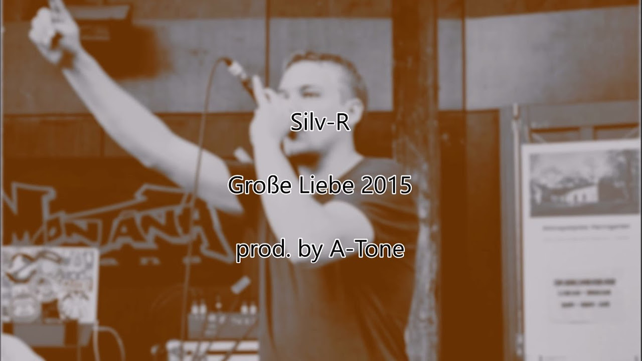 Silv-R - Große Liebe 2015 (prod. by A-Tone) OFFICIAL