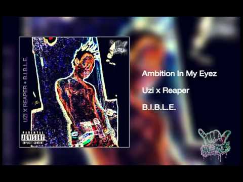 Uzi x Reaper - Ambition In My Eyez [Explicit]