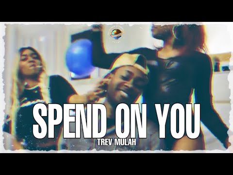 Trev Mulah - Spend On You [Directed By @StarExclusiveMedia]