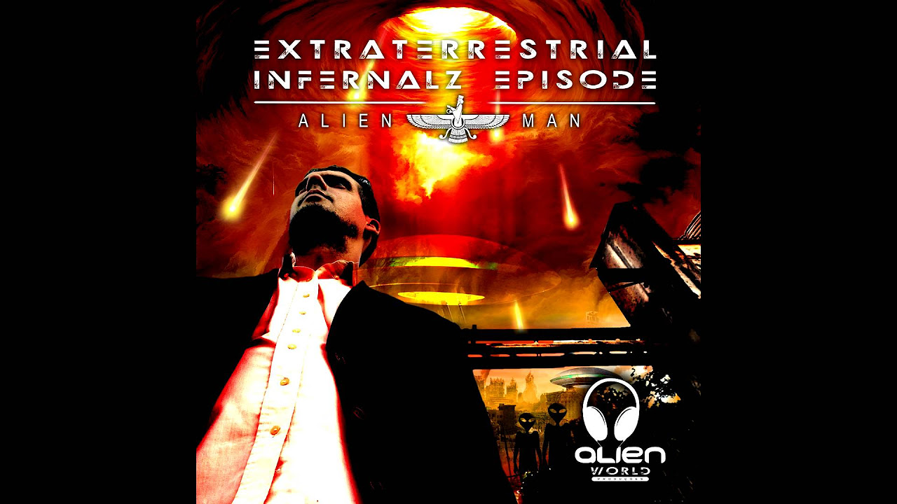 Alien Man - Extraterrestrial Infernalz Episode (Album Completo 2016)