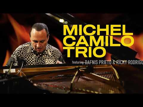 MICHEL CAMILO TRIO featuring Dafnis Prieto & Ricky Rodriguez