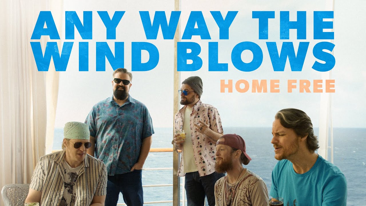 Home Free - Any Way The Wind Blows [Home Free's Version]
