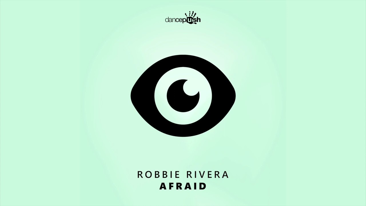 Robbie Rivera -Afraid - Extended Mix