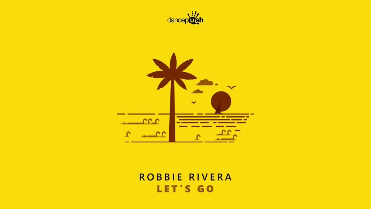Robbie Rivera - Let's Go