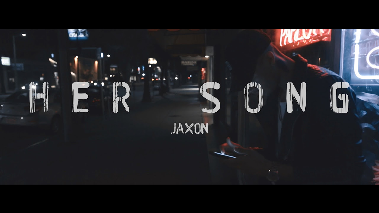 Jaxon- Her Song (Music Video)