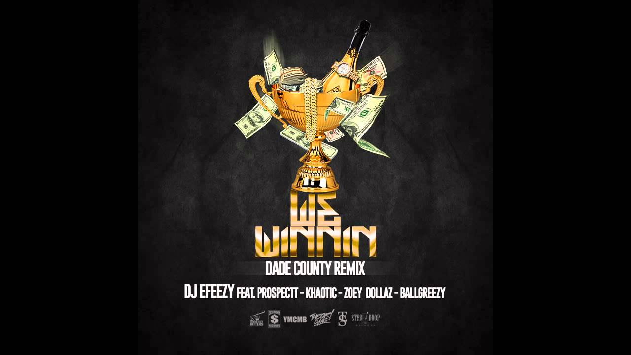 Dj Efeezy We Winnin Dade County Remix Ft. Prospectt ,Khaotic, Zoey Dollaz, Ballgreezy