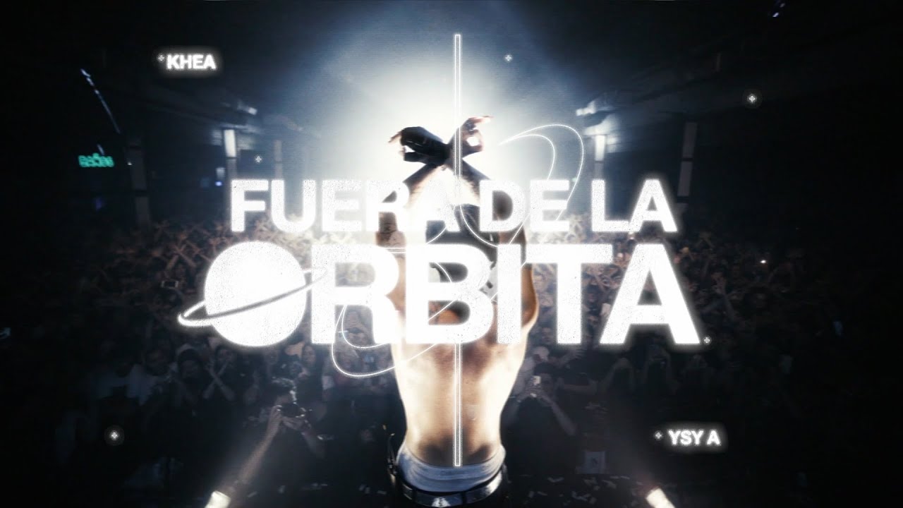 KHEA, YSY A - FUERA DE LA ORBITA (Official Video)