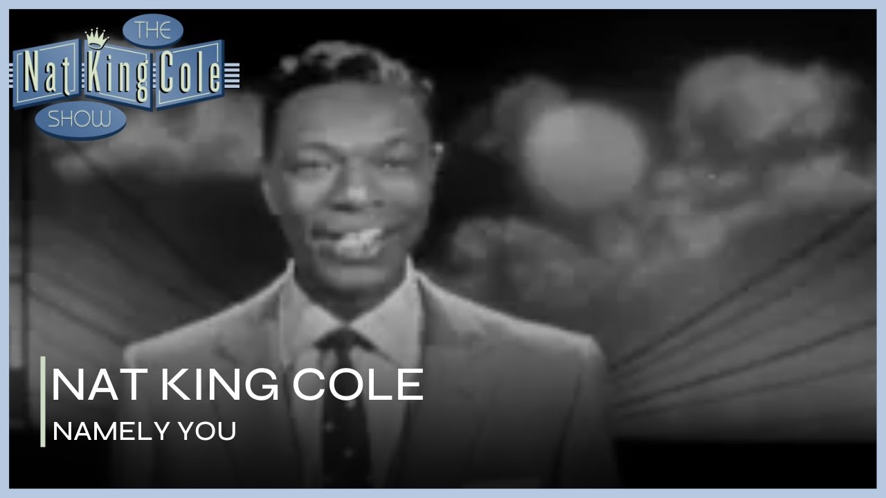 Nat King Cole Performs Namely You | The Nat King Cole Show