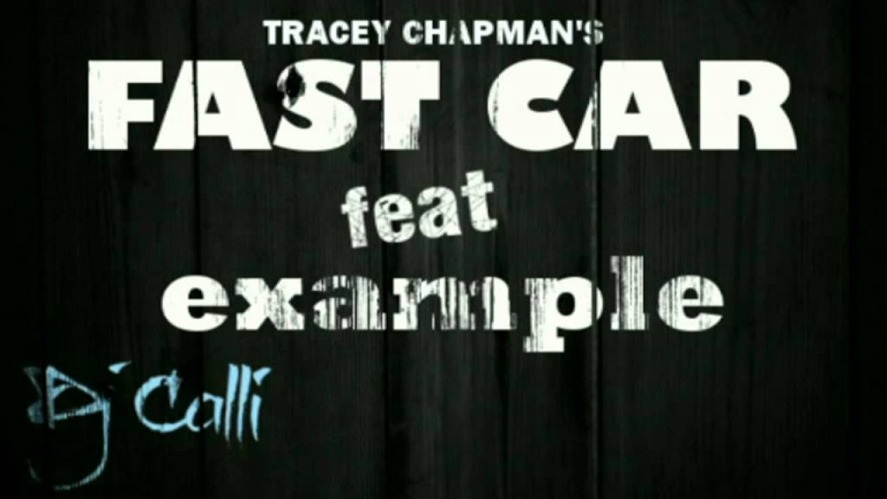 Fast Car - Tracey Chapman ft. Example [Kickstarts]