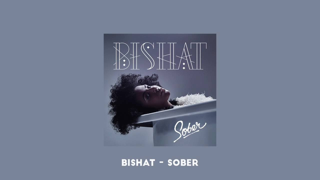 Bishat - Sober (Audio)