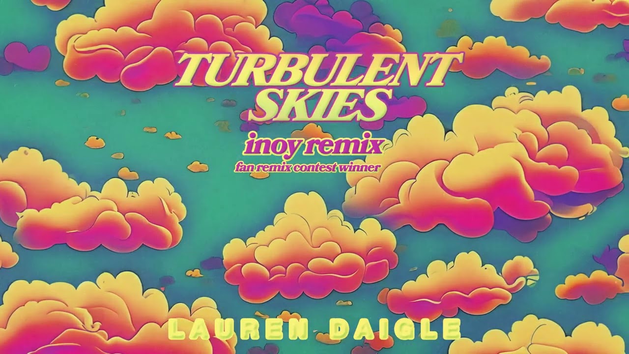 Lauren Daigle - Turbulent Skies (INOY Remix) [Fan Remix Contest Winner] [Official Audio]