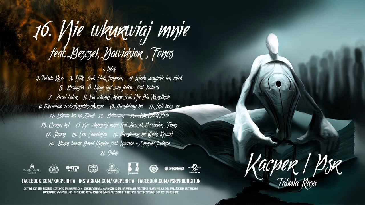 16. Kacper x PSR - Nie Wkurwiaj Mnie feat Bezczel, Dawidzior, Fonos