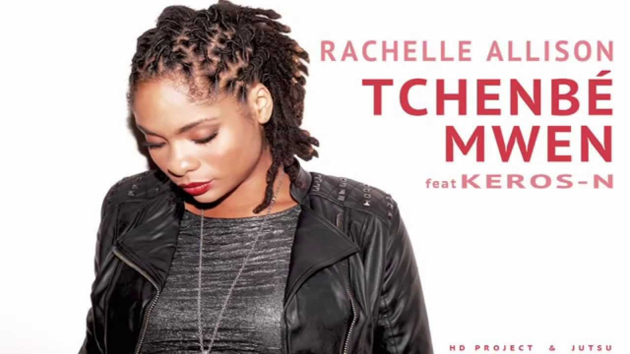 Rachelle Allison feat Keros-N - Tchenbé Mwen