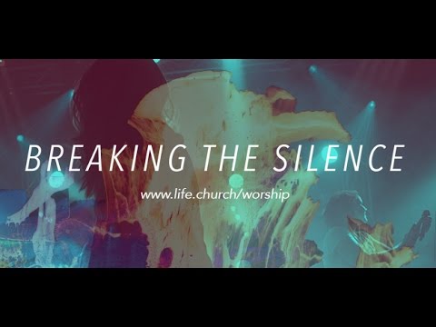 Life.Church Worship: Breaking the Silence - I Give it All