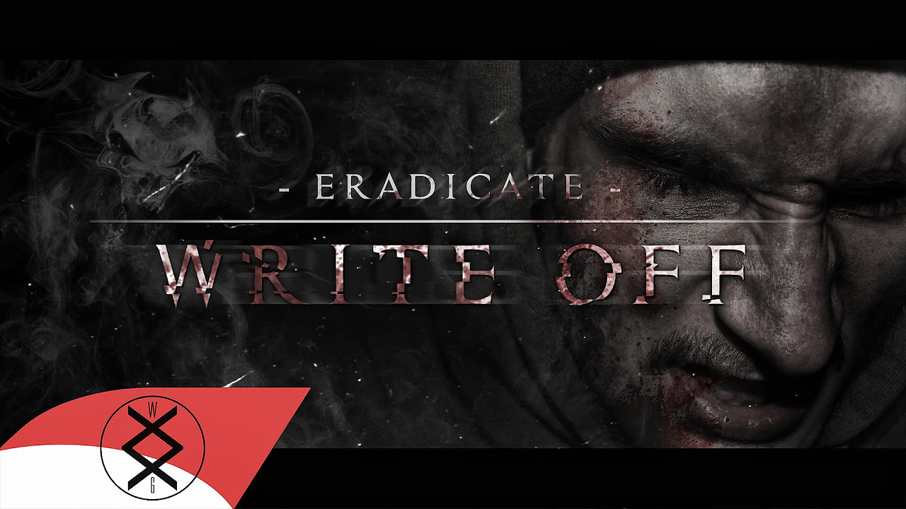 Eradicate - Write Off (OFFICIAL MUSIC VIDEO)