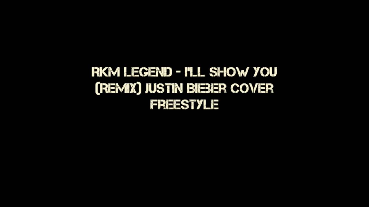RKM Legend- I'll Show You (REMIX) Justin Bieber (Cover) Freestyle