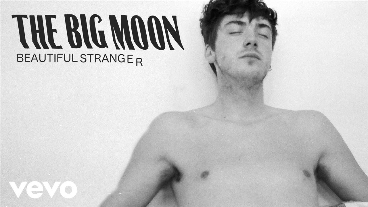 The Big Moon - Beautiful Stranger (Official Audio)