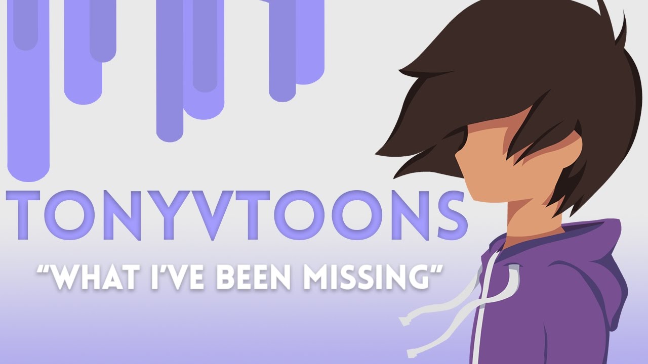 TonyVToons - What I've Been Missing (Original Song)