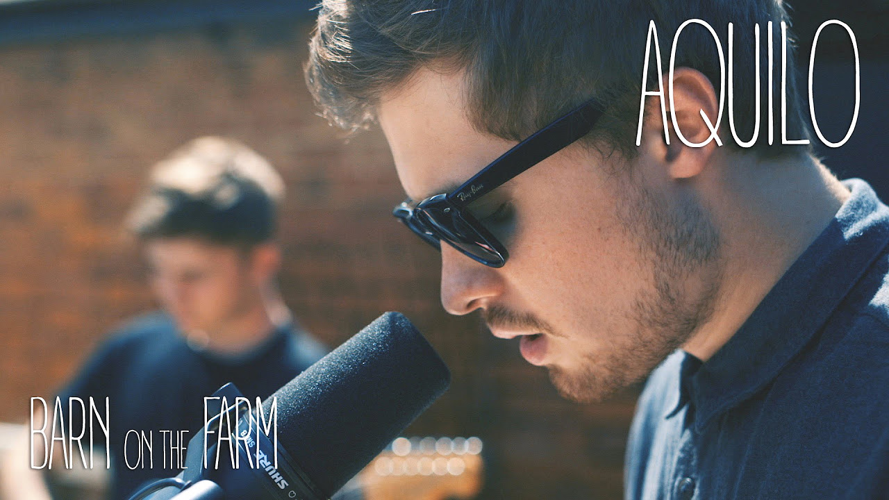 Aquilo -- I Gave It All -- Barn on the Farm Sessions