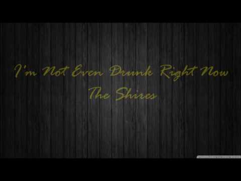 Not Even Drunk Right Now|The Shires|Lyrics|Lyondemand