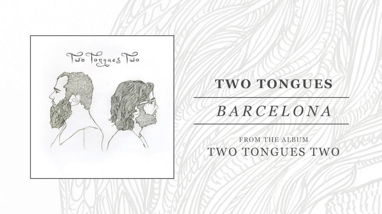 Two Tongues "Barcelona"