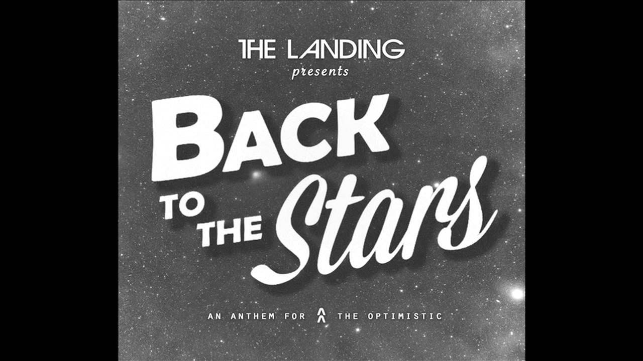 The Landing - Back to the Stars