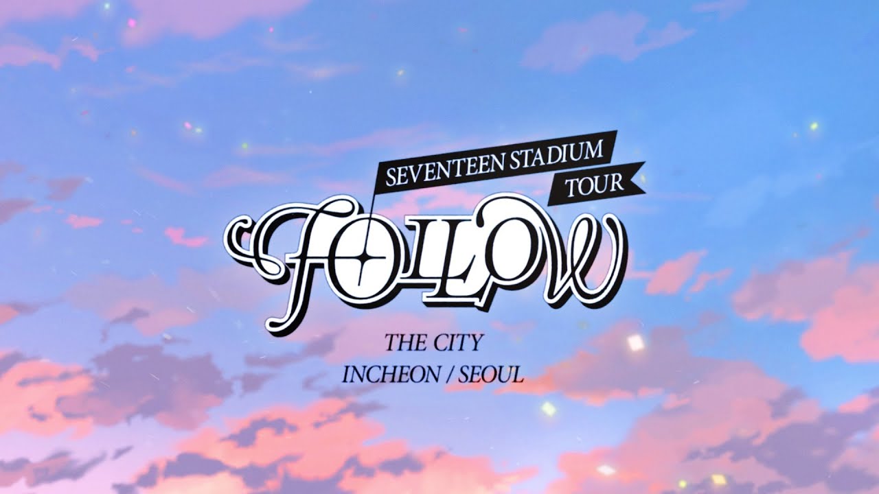 SEVENTEEN 'FOLLOW' THE CITY INCHEON/SEOUL Official Trailer