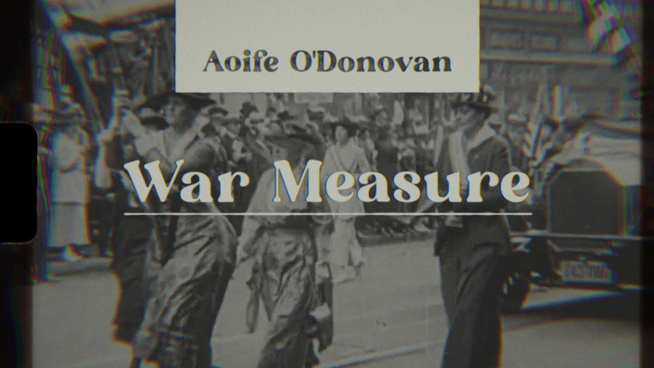 Aoife O'Donovan - War Measure