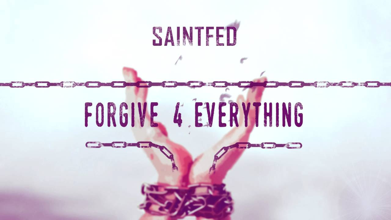 SAYNTFED-Forgive 4 Everything