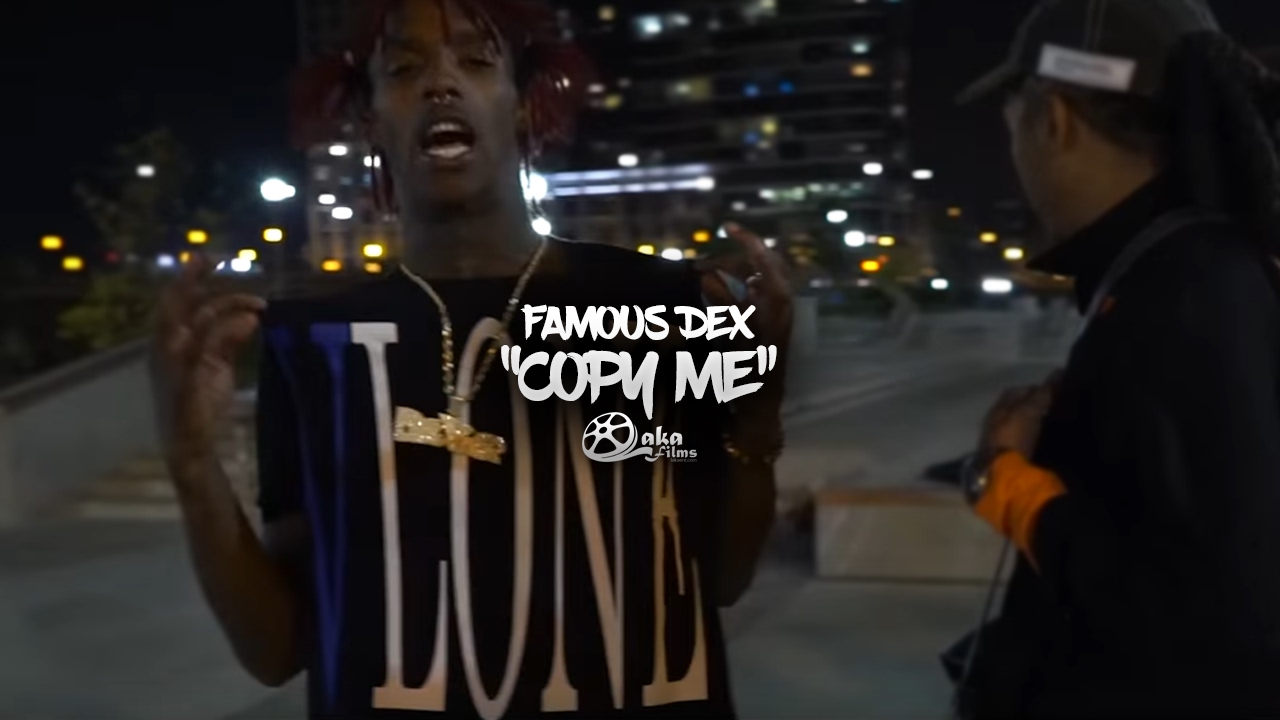 Famous Dex - "Copy Me" (Official Music Video)