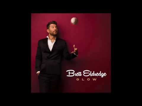 Brett Eldredge ~ Glow (Audio)