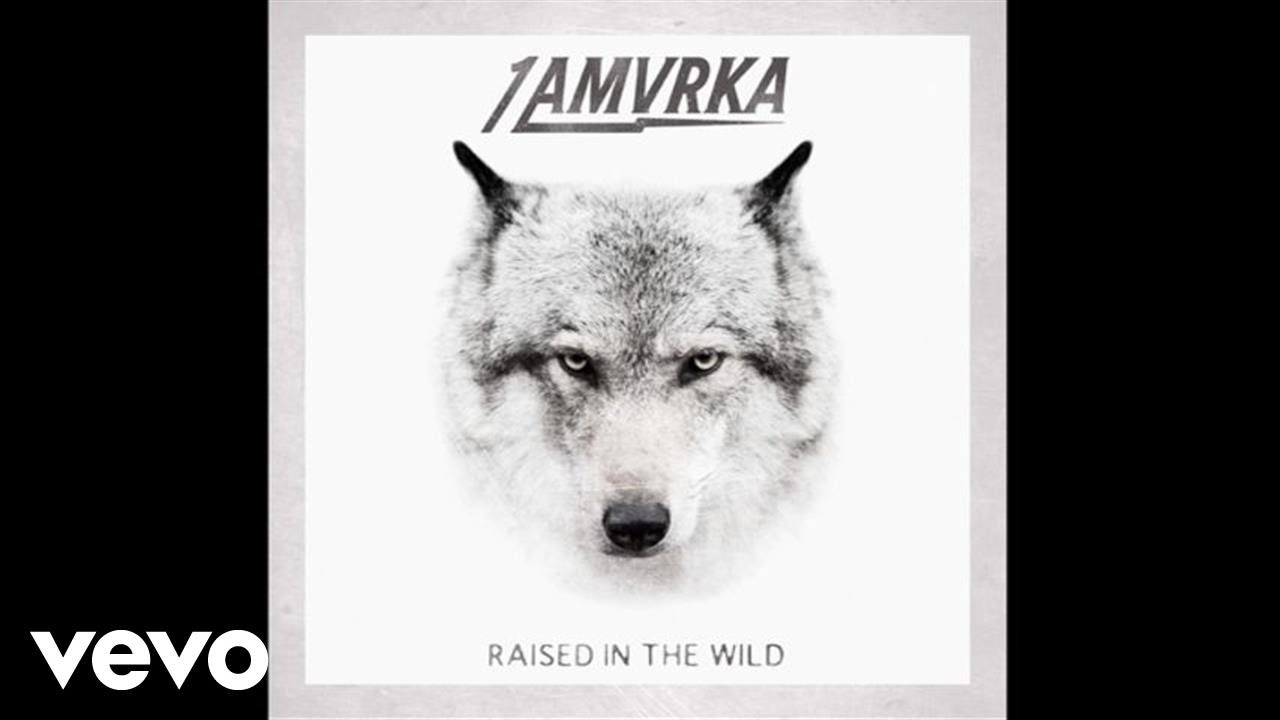 1 AMVRKA - Raised In The Wild (Audio)