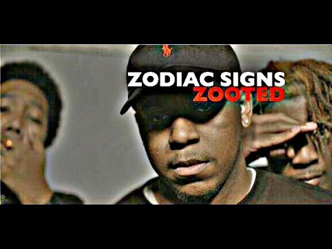 Zodiac Signs - Zooted ( OFFICIAL MUSIC VIDEO )