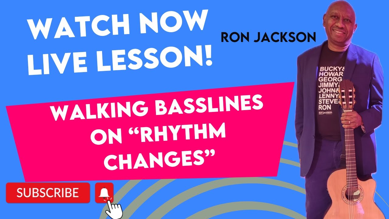 Watch Now Live Lesson! Walking Basslines on "Rhythm Changes"