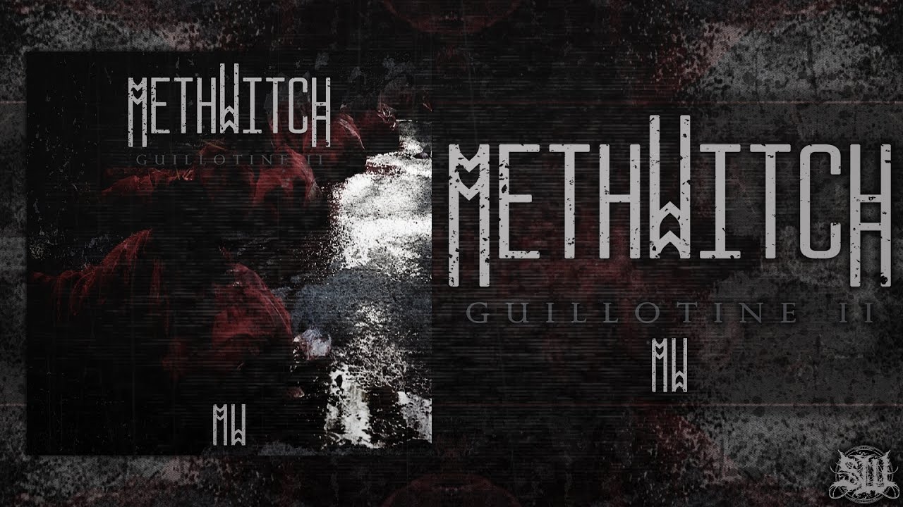 METHWITCH - GUILLOTINE II [SINGLE] (2016) SW EXCLUSIVE
