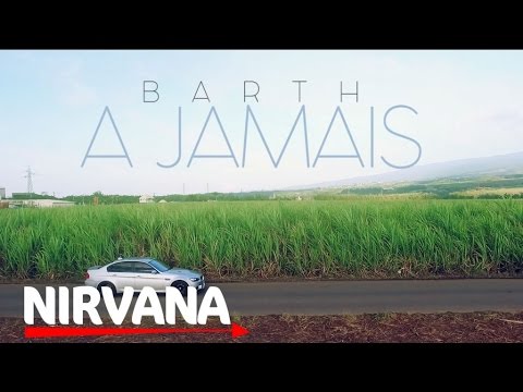Barth - A jamais [official HD Music Video]
