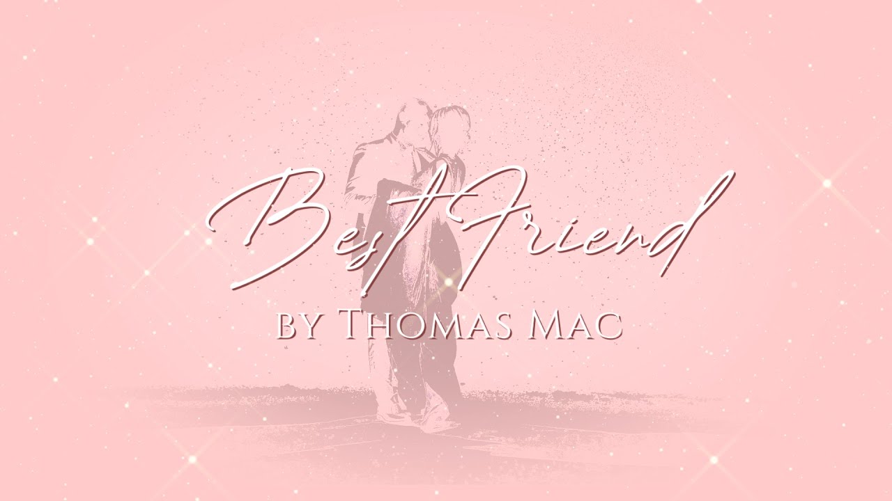 Best Friend - Official Lyric Video - Thomas Mac
