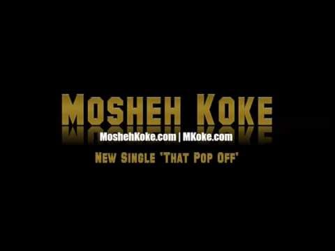 Mosheh Koke - That Pop Off