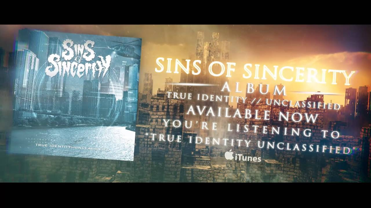 Sins of Sincerity - True Identity://Unclassified