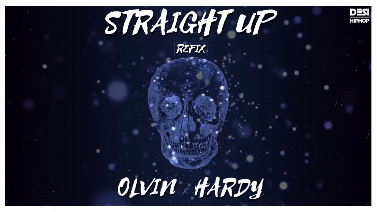 Straight Up (Refix) | Olvin x Hardy | Latest Hindi Rap Song 2016 | DESI HIP HOP