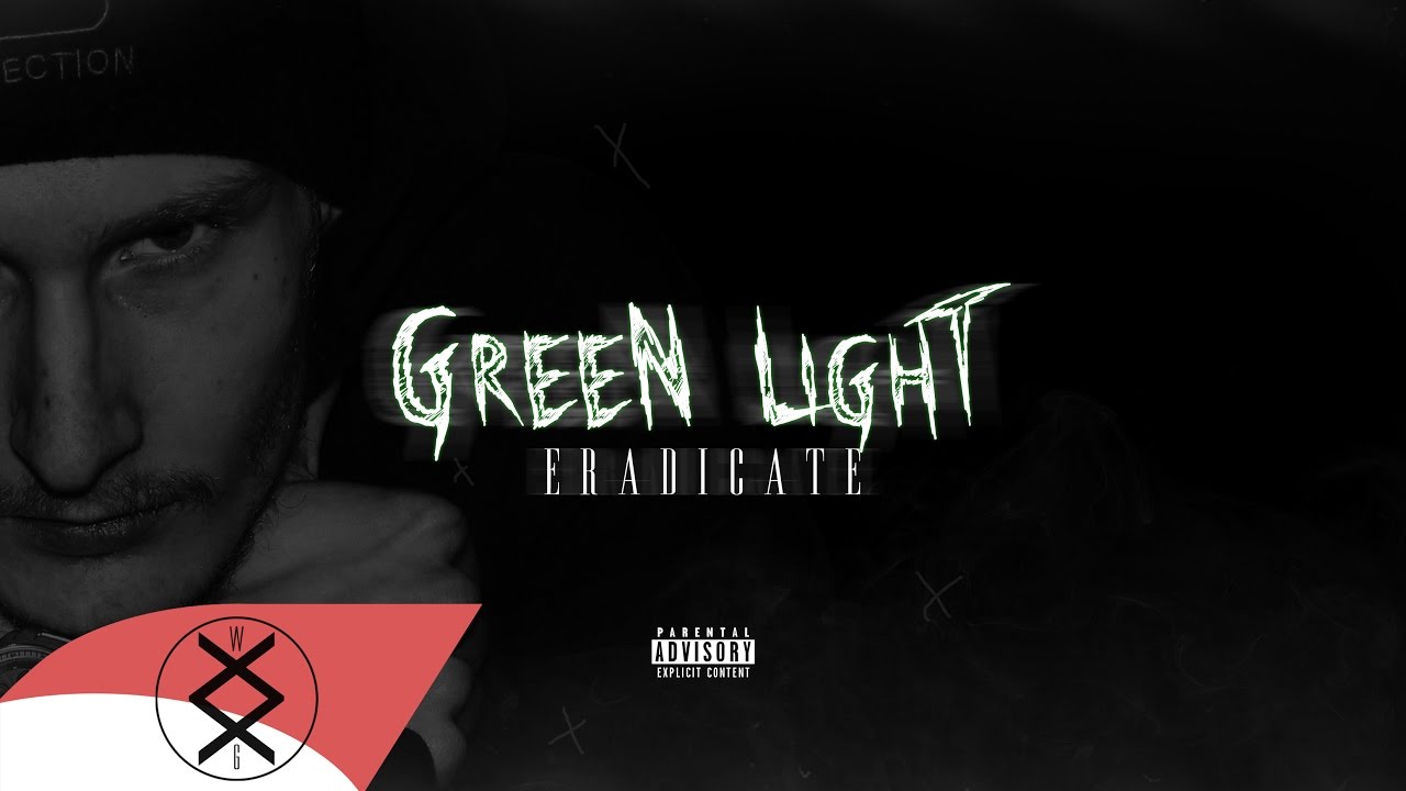 Eradicate - GREEN LIGHT